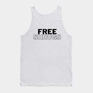 Free Shrugs - Funny Tank Top